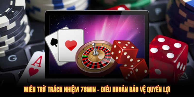 Ý nghĩa chính sách miễn trừ trách nhiệm 78WIN