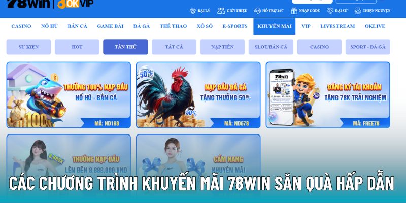 Các chương trình khuyến mãi 78WIN săn quà hấp dẫn