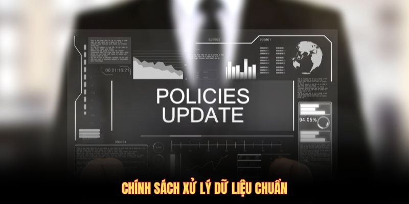 Chính sách xử lý dữ liệu nhà cái chuẩn