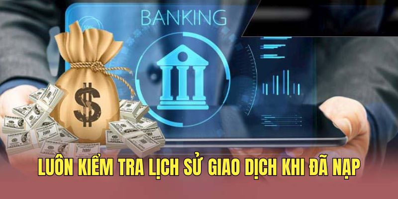 Kiểm tra lịch sử giao dịch sau khi nạp